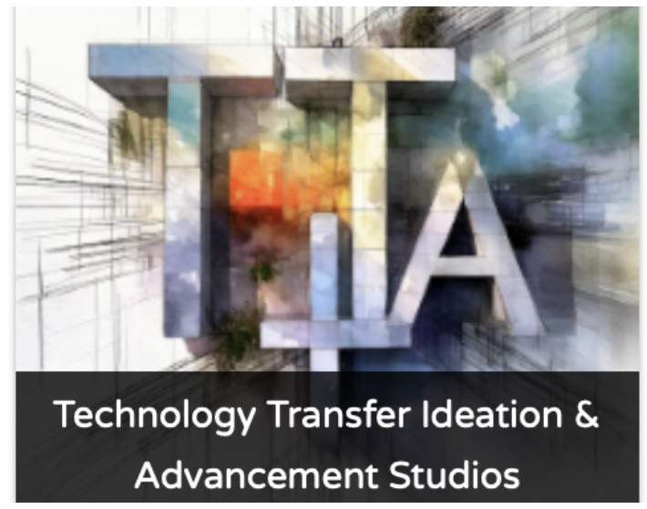 Technology Transfer Ideation & Advancement Studios