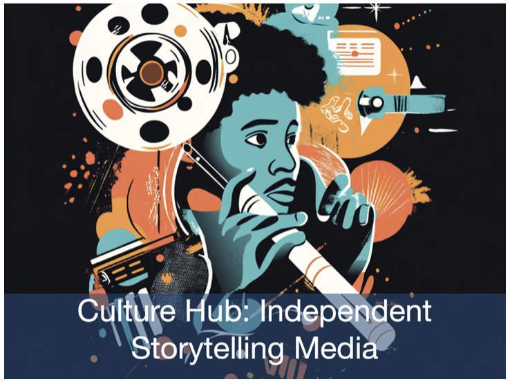 Culture Hub: Independent Storytelling Media